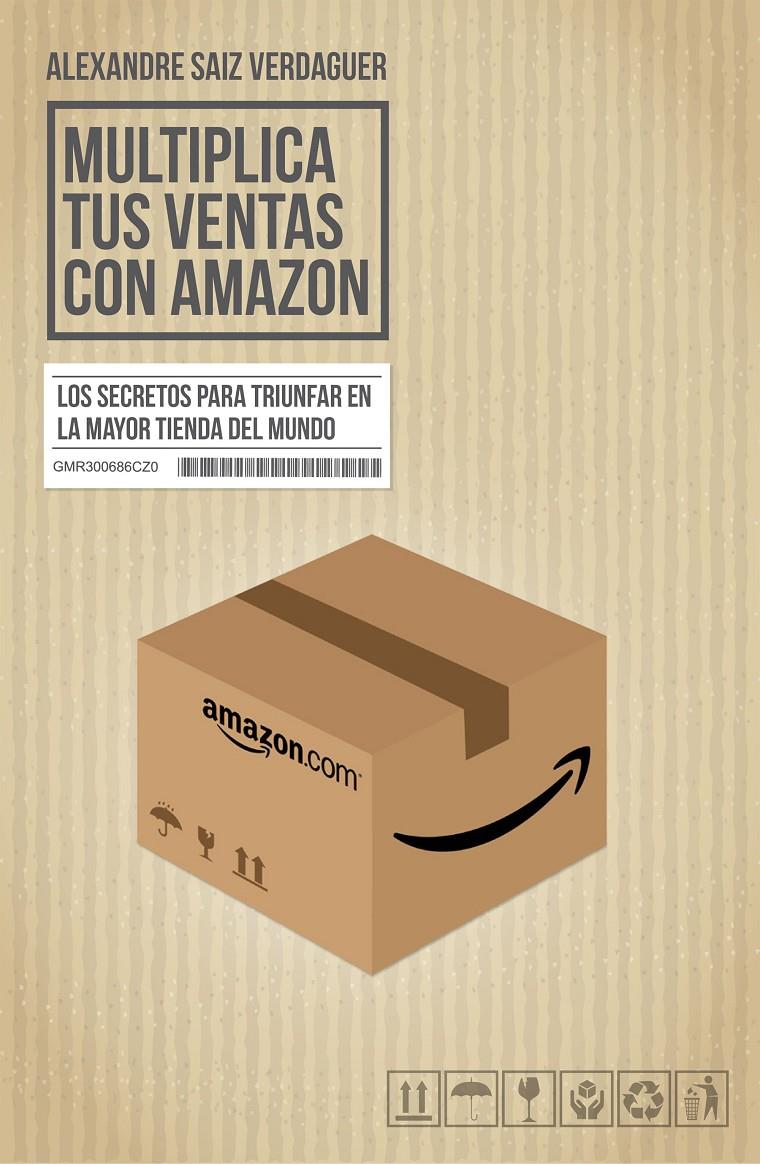 MULTIPLICA TUS VENTAS CON AMAZON | 9788498754391 | ALEXANDRE SAIZ VERDAGUER | Llibreria Ombra | Llibreria online de Rubí, Barcelona | Comprar llibres en català i castellà online