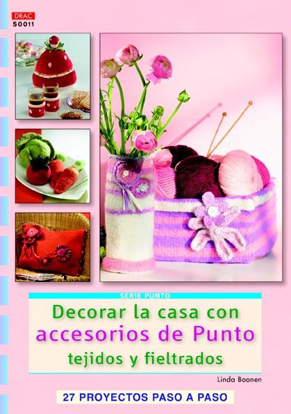 DECORAR LA CASA CON ACCESORIOS DE PUNTO TEJIDOS Y FIELTRADOS | 9788498743845 | BOONEN, LINDA | Llibreria Ombra | Llibreria online de Rubí, Barcelona | Comprar llibres en català i castellà online