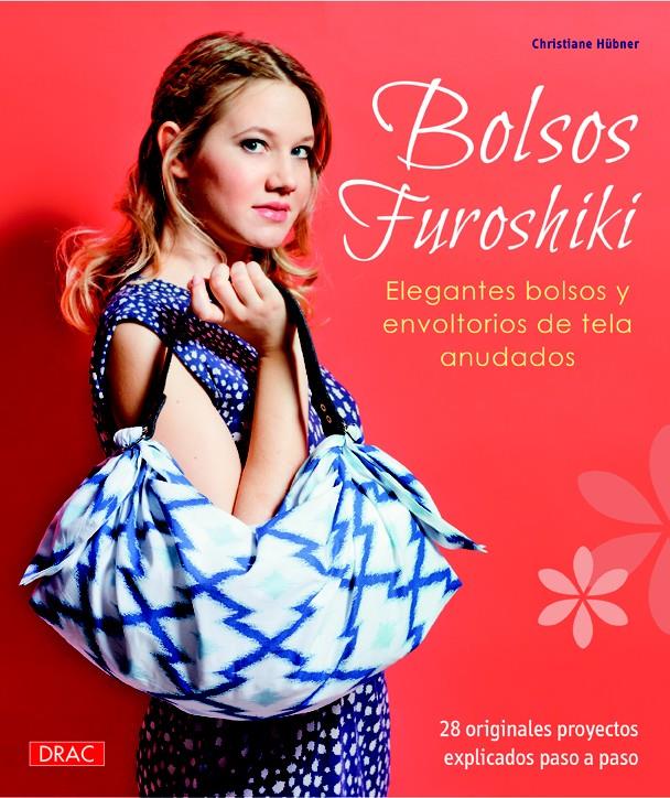 BOLSOS FUROSHIKI | 9788498744767 | HÜBNER, CHRISTIANE | Llibreria Ombra | Llibreria online de Rubí, Barcelona | Comprar llibres en català i castellà online