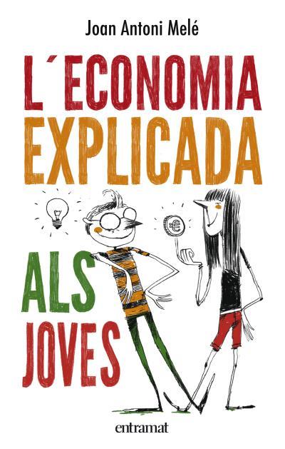 L'ECONOMIA EXPLICADA ALS JOVES | 9788492920129 | MELÉ, JOAN ANTONI | Llibreria Ombra | Llibreria online de Rubí, Barcelona | Comprar llibres en català i castellà online