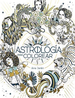 ASTROLOGÍA PARA COLOREAR | 9788401029271 | JARÉN, ANA | Llibreria Ombra | Llibreria online de Rubí, Barcelona | Comprar llibres en català i castellà online