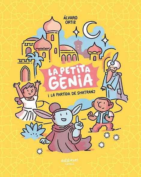 LA PETITA GÈNIA I LA PARTIDA DE SHATRANJ | 9788418909139 | ORTIZ, ÁLVARO | Llibreria Ombra | Llibreria online de Rubí, Barcelona | Comprar llibres en català i castellà online