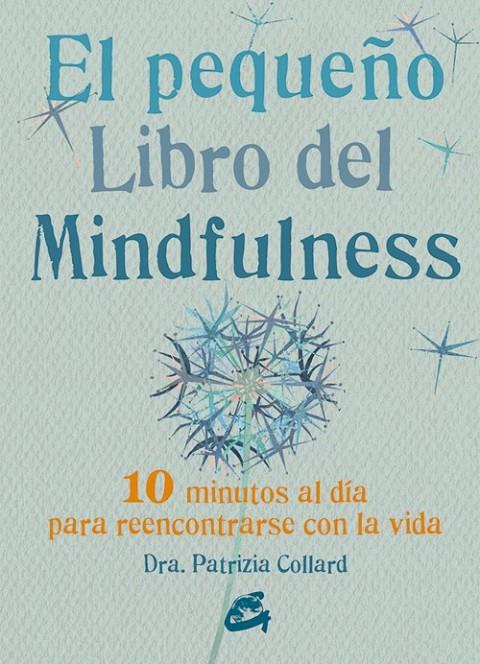 EL PEQUEÑO LIBRO DEL MINDFULNESS | 9788484455394 | COLLARD, PATRIZIA | Llibreria Ombra | Llibreria online de Rubí, Barcelona | Comprar llibres en català i castellà online