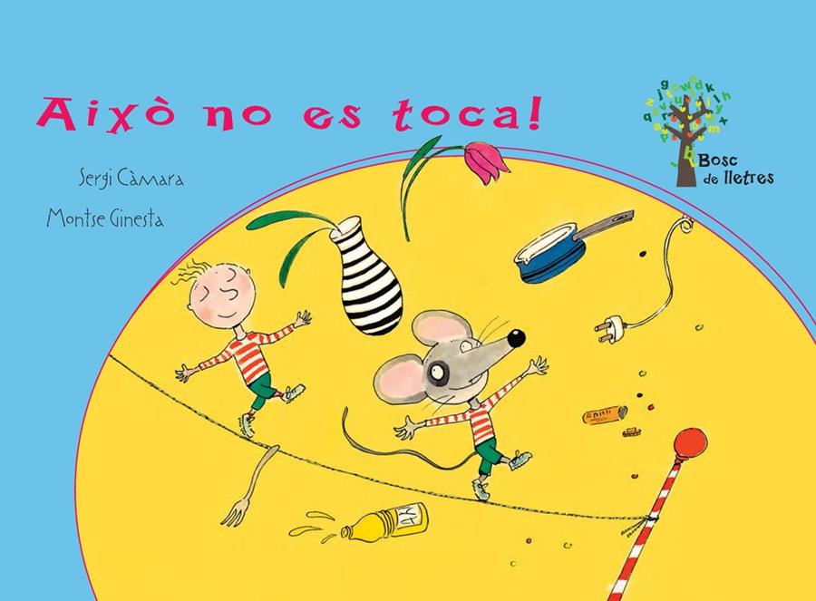 AIXÒ NO ES TOCA! | 9788434240803 | CÀMARA, SERGI/GINESTA, MONTSE | Llibreria Ombra | Llibreria online de Rubí, Barcelona | Comprar llibres en català i castellà online