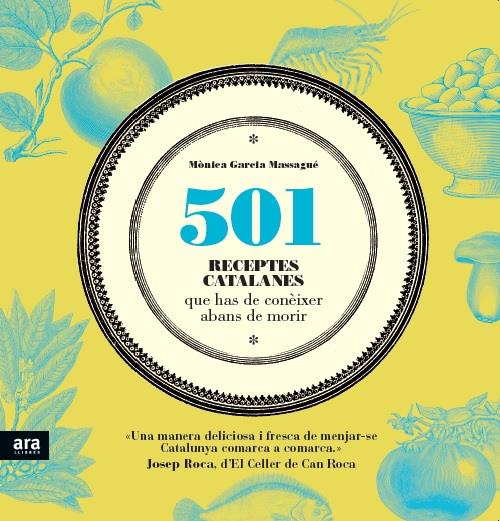 501 RECEPTES CATALANES QUE HAS DE CONÈIXER ABANS DE MORIR | 9788416154135 | MONICA GARCIA MASSAGUE | Llibreria Ombra | Llibreria online de Rubí, Barcelona | Comprar llibres en català i castellà online