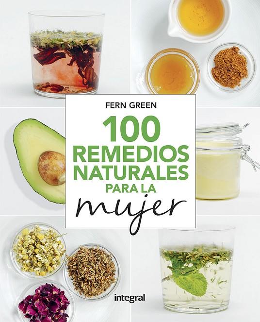 100 REMEDIOS NATURALES PARA LA MUJER | 9788491181989 | GREEN FERN | Llibreria Ombra | Llibreria online de Rubí, Barcelona | Comprar llibres en català i castellà online