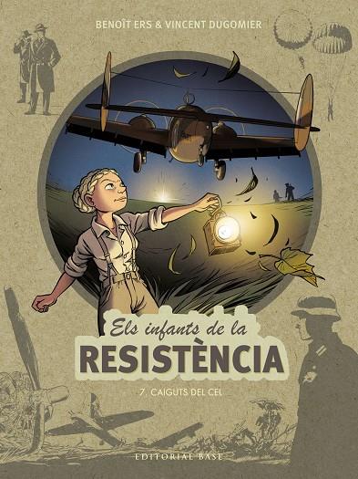 ELS INFANTS DE LA RESISTÈNCIA 7. CAIGUTS DEL CEL | 9788418434891 | ERS, BENOÎT/DUGOMIER, VINCENT | Llibreria Ombra | Llibreria online de Rubí, Barcelona | Comprar llibres en català i castellà online