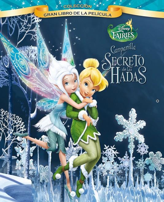 CAMPANILLA Y EL SECRETO DE LAS HADAS. GRAN LIBRO DE LA PELÍCULA | 9788499513140 | DISNEY | Llibreria Ombra | Llibreria online de Rubí, Barcelona | Comprar llibres en català i castellà online