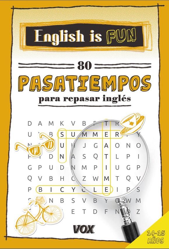 ENGLISH IS FUN. 80 PASATIEMPOS 14-15 AÑOS | 9788499742700 | VOX EDITORIAL | Llibreria Ombra | Llibreria online de Rubí, Barcelona | Comprar llibres en català i castellà online