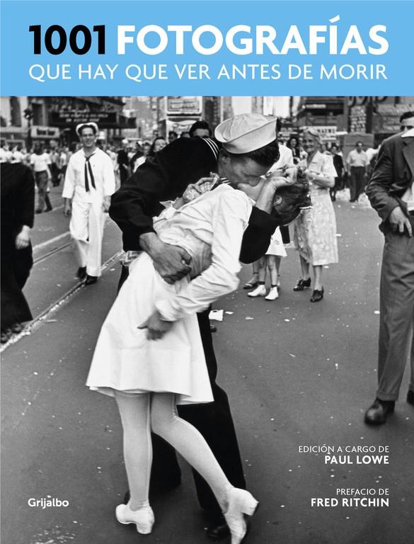 1001 FOTOGRAFÍAS QUE HAY QUE VER ANTES DE MORIR | 9788416895298 | PAUL LOWE | Llibreria Ombra | Llibreria online de Rubí, Barcelona | Comprar llibres en català i castellà online