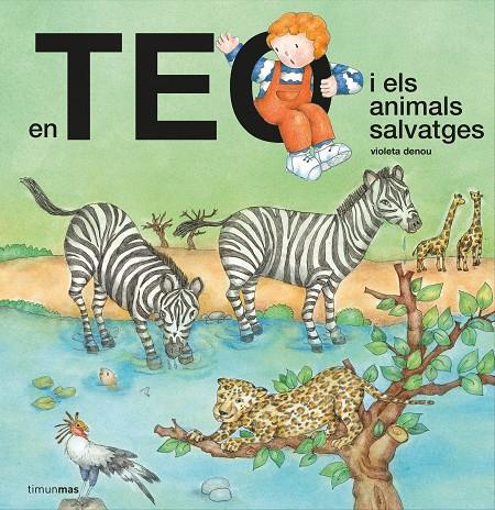 EN TEO I ELS ANIMALS SALVATGES | 9788418444302 | DENOU, VIOLETA | Llibreria Ombra | Llibreria online de Rubí, Barcelona | Comprar llibres en català i castellà online