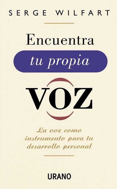 ENCUENTRA TU PROPIA VOZ | 9788479533168 | WILFART, SERGE | Llibreria Ombra | Llibreria online de Rubí, Barcelona | Comprar llibres en català i castellà online