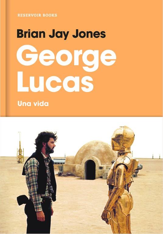 GEORGE LUCAS | 9788416709519 | BRIAN JAY JONES | Llibreria Ombra | Llibreria online de Rubí, Barcelona | Comprar llibres en català i castellà online