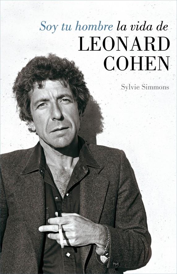 SOY TU HOMBRE LA VIDA DE LEONARD COHEN | 9788426419194 | SYLVIE SIMMONS | Llibreria Ombra | Llibreria online de Rubí, Barcelona | Comprar llibres en català i castellà online