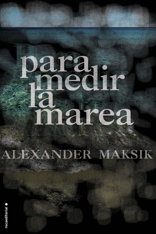 PARA MEDIR LA MAREA | 9788499186214 | ALEXANDER MAKSIK | Llibreria Ombra | Llibreria online de Rubí, Barcelona | Comprar llibres en català i castellà online