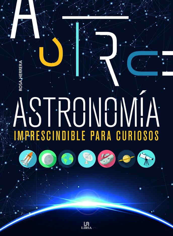 ASTRONOMÍA IMPRESCINDIBLE PARA CURIOSOS | 9788466233637 | HERRERA, ROSA MARÍA | Llibreria Ombra | Llibreria online de Rubí, Barcelona | Comprar llibres en català i castellà online