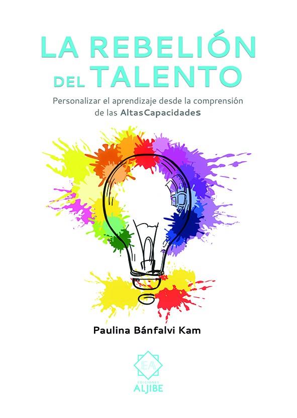 LA REBELIÓN DEL TALENTO | 9788497008815 | BÁNFALVI KAM, PAULINA | Llibreria Ombra | Llibreria online de Rubí, Barcelona | Comprar llibres en català i castellà online