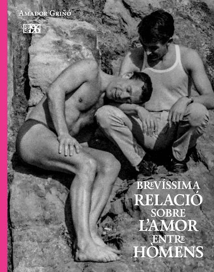 BREVÍSSIMA RELACIÓ SOBRE L'AMOR ENTRE HÒMENS | 9788419149756 | GRIÑÓ ANDRÉS, AMADOR | Llibreria Ombra | Llibreria online de Rubí, Barcelona | Comprar llibres en català i castellà online