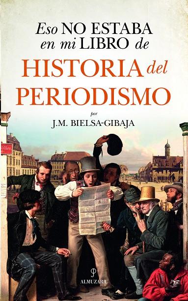 ESO NO ESTABA EN MI LIBRO DE HISTORIA DEL PERIODISMO | 9788418952531 | J.M. BIELSA-GIBAJA | Llibreria Ombra | Llibreria online de Rubí, Barcelona | Comprar llibres en català i castellà online