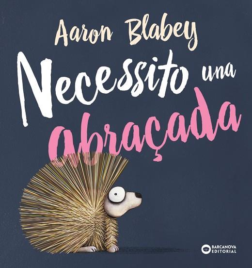 NECESSITO UNA ABRAÇADA | 9788448946692 | BLABEY, AARON | Llibreria Ombra | Llibreria online de Rubí, Barcelona | Comprar llibres en català i castellà online