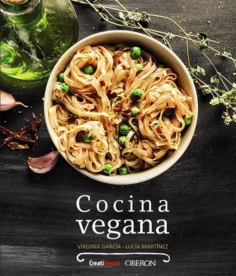 COCINA VEGANA | 9788441537620 | GARCÍA, VIRGINIA/MARTÍNEZ ARGÜELLES, LUCÍA | Llibreria Ombra | Llibreria online de Rubí, Barcelona | Comprar llibres en català i castellà online