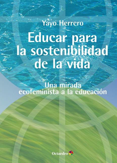 EDUCAR PARA LA SOSTENIBILIDAD DE LA VIDA | 9788419312730 | HERRERO LÓPEZ, YAYO | Llibreria Ombra | Llibreria online de Rubí, Barcelona | Comprar llibres en català i castellà online