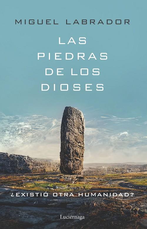 LAS PIEDRAS DE LOS DIOSES | 9788419164698 | LABRADOR, MIGUEL | Llibreria Ombra | Llibreria online de Rubí, Barcelona | Comprar llibres en català i castellà online