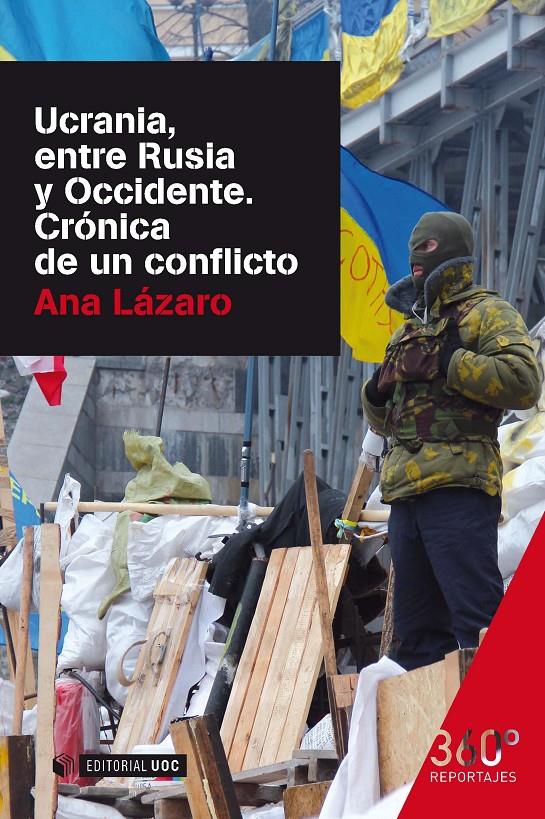 UCRANIA, ENTRE RUSIA Y OCCIDENTE. CRÓNICA DE UN CONFLICTO | 9788490644614 | LÁZARO BOSCH, ANA | Llibreria Ombra | Llibreria online de Rubí, Barcelona | Comprar llibres en català i castellà online