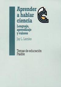 APRENDER A HABLAR CIENCIA | 9788449303203 | JAY L. LEMKE | Llibreria Ombra | Llibreria online de Rubí, Barcelona | Comprar llibres en català i castellà online