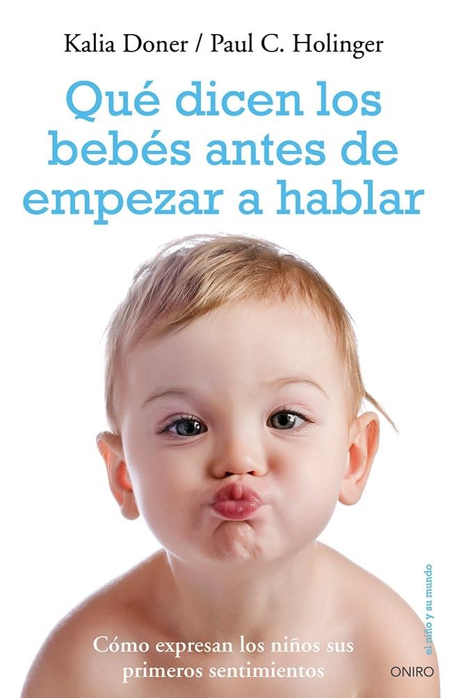 QUÉ DICEN LOS BEBÉS ANTES DE EMPEZAR A HABLAR | 9788497546959 | PAUL C. HOLINGER/KALIA DONER | Llibreria Ombra | Llibreria online de Rubí, Barcelona | Comprar llibres en català i castellà online