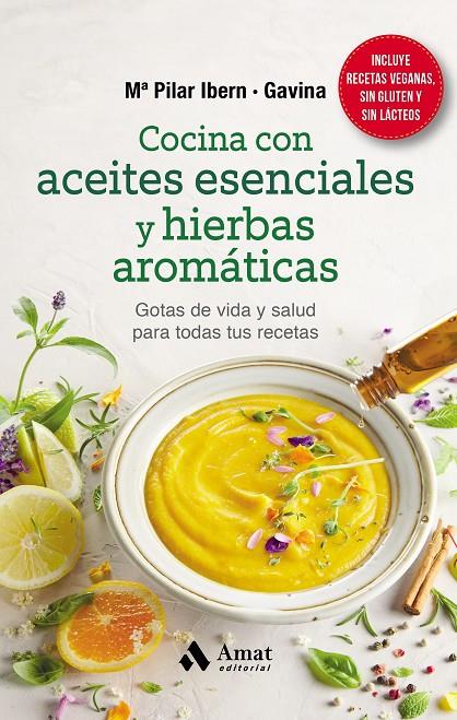 COCINA CON ACEITES ESENCIALES Y HIERBAS AROMÁTICAS | 9788418114823 | IBERN GARCIA · GAVINA, MARIA PILAR | Llibreria Ombra | Llibreria online de Rubí, Barcelona | Comprar llibres en català i castellà online