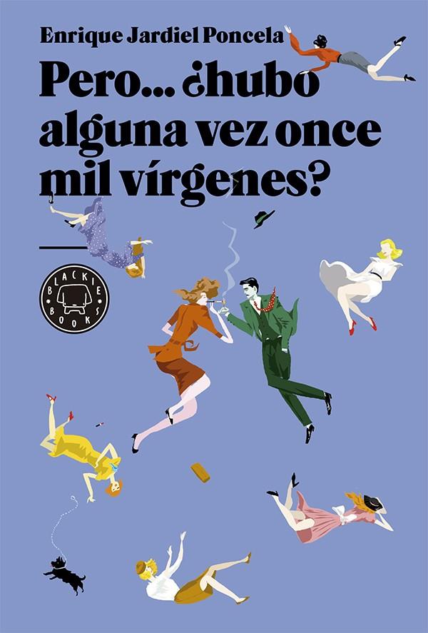 PERO... ¿HUBO ALGUNA VEZ ONCE MIL VÍRGENES? | 9788416290123 | JARDIEL PONCELA, ENRIQUE | Llibreria Ombra | Llibreria online de Rubí, Barcelona | Comprar llibres en català i castellà online