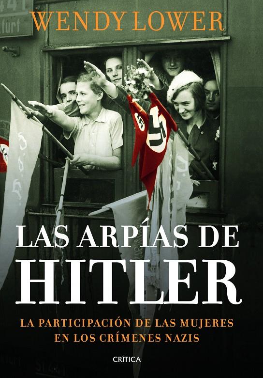 LAS ARPÍAS DE HITLER | 9788498925999 | WENDY LOWER | Llibreria Ombra | Llibreria online de Rubí, Barcelona | Comprar llibres en català i castellà online