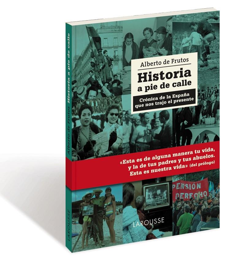 HISTORIA A PIE DE CALLE | 9788416641123 | DE FRUTOS DÁVALOS, ALBERTO | Llibreria Ombra | Llibreria online de Rubí, Barcelona | Comprar llibres en català i castellà online