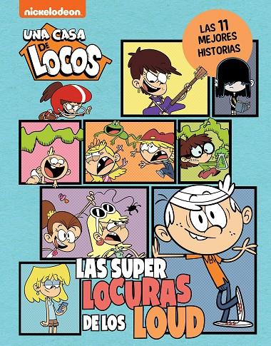 UNA CASA DE LOCOS. CÓMIC - LAS SUPERLOCURAS DE LOS LOUD. LAS 11 MEJORES HISTORIA | 9788448867225 | NICKELODEON | Llibreria Ombra | Llibreria online de Rubí, Barcelona | Comprar llibres en català i castellà online