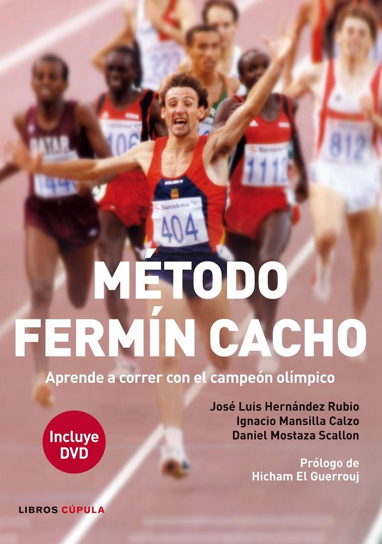 MÉTODO FERMÍN CACHO APRENDE A CORRER CON EL CAMPEON OLIMPICO | 9788448008611 | JOSÉ LUIS HERNÁNDEZ RUBIO/IGNACIO ANTONIO MANSILLA CALZO/DANIEL MOSTAZA SCALLON | Llibreria Ombra | Llibreria online de Rubí, Barcelona | Comprar llibres en català i castellà online