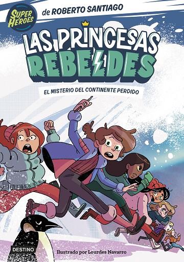 LAS PRINCESAS REBELDES 6. EL MISTERIO DEL CONTINENTE PERDIDO | 9788408283324 | SANTIAGO, ROBERTO | Llibreria Ombra | Llibreria online de Rubí, Barcelona | Comprar llibres en català i castellà online