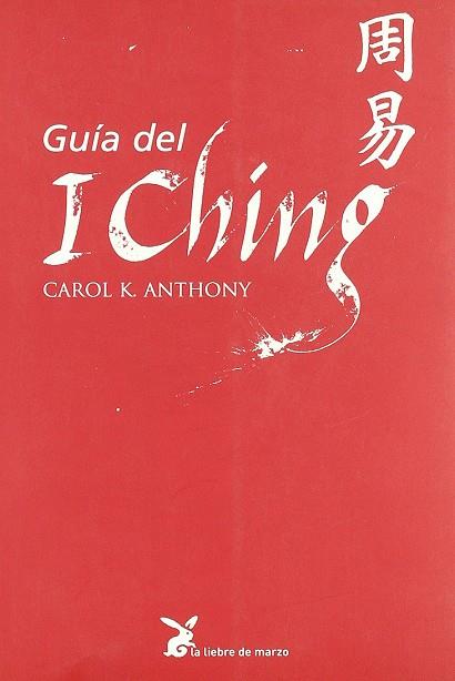 GUÍA DEL I CHING | 9788487403286 | ANTHONY, CAROL K. | Llibreria Ombra | Llibreria online de Rubí, Barcelona | Comprar llibres en català i castellà online