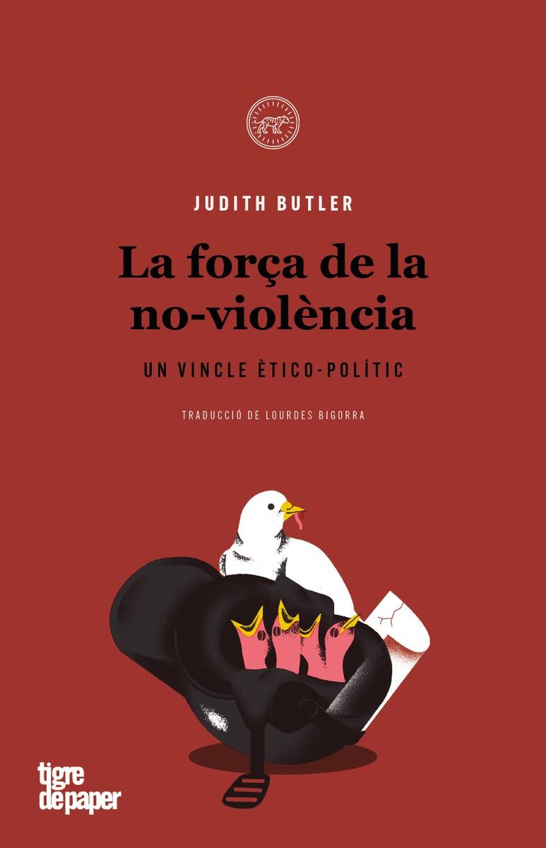 LA FORÇA DE LA NO-VIOLÈNCIA | 9788416855919 | BUTLER JUDITH | Llibreria Ombra | Llibreria online de Rubí, Barcelona | Comprar llibres en català i castellà online