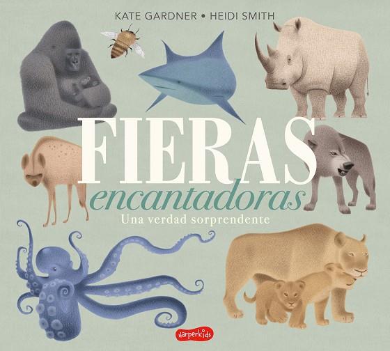 FIERAS ENCANTADORAS. UNA VERDAD SORPRENDENTE | 9788417222659 | GARDNER, KATE | Llibreria Ombra | Llibreria online de Rubí, Barcelona | Comprar llibres en català i castellà online