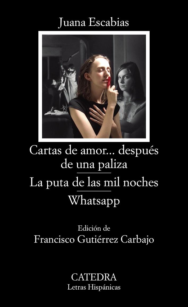 CARTAS DE AMOR... DESPUÉS DE UNA PALIZA; LA PUTA DE LAS MIL NOCHES; WHATSAPP | 9788437639451 | ESCABIAS, JUANA | Llibreria Ombra | Llibreria online de Rubí, Barcelona | Comprar llibres en català i castellà online