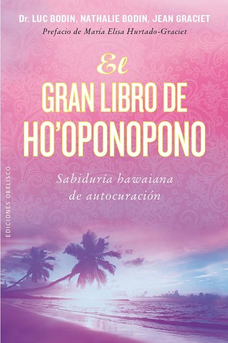 EL GRAN LIBRO DE HO'OPONOPONO | 9788416192847 | BODIN, LUC/BODIN, NATHALIE/GRACIET, JEAN | Llibreria Ombra | Llibreria online de Rubí, Barcelona | Comprar llibres en català i castellà online