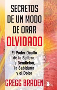 SECRETOS DE UN MODO DE ORAR OLVIDADO | 9788478088621 | BRADEN, GREGG | Llibreria Ombra | Llibreria online de Rubí, Barcelona | Comprar llibres en català i castellà online