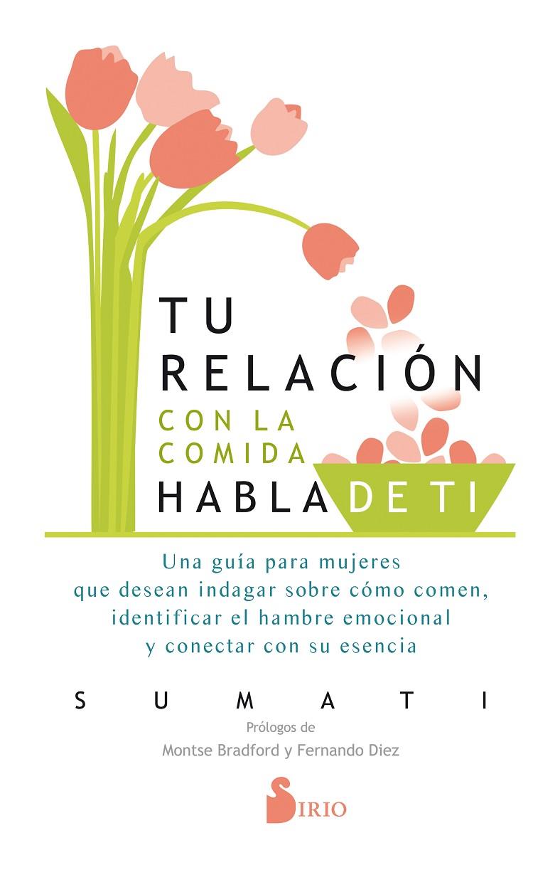 TU RELACIÓN CON LA COMIDA HABLA DE TÍ | 9788417399962 | SUMATI, SUMATI | Llibreria Ombra | Llibreria online de Rubí, Barcelona | Comprar llibres en català i castellà online