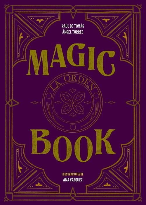 MAGIC BOOK | 9788417858575 | TOMÁS, RAÚL DE/TORRES, ÁNGEL/VÁZQUEZ, ANA | Llibreria Ombra | Llibreria online de Rubí, Barcelona | Comprar llibres en català i castellà online