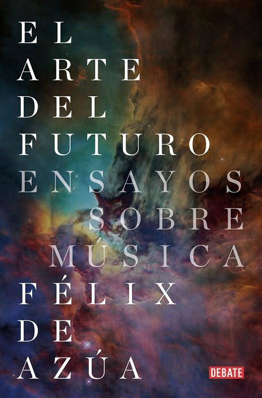 EL ARTE DEL FUTURO | 9788418056079 | DE AZÚA, FÉLIX | Llibreria Ombra | Llibreria online de Rubí, Barcelona | Comprar llibres en català i castellà online