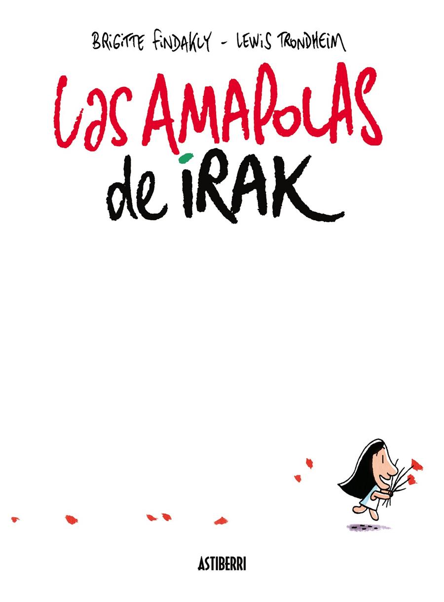 LAS AMAPOLAS DE IRAK | 9788416251711 | TRONDHEIM, LEWIS/FINDAKLY, BRIGITTE | Llibreria Ombra | Llibreria online de Rubí, Barcelona | Comprar llibres en català i castellà online