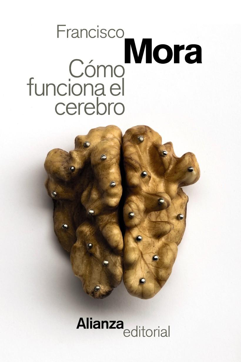 CÓMO FUNCIONA EL CEREBRO | 9788491046516 | MORA, FRANCISCO | Llibreria Ombra | Llibreria online de Rubí, Barcelona | Comprar llibres en català i castellà online