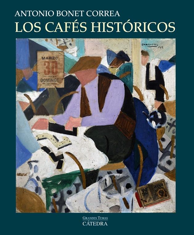 LOS CAFÉS HISTÓRICOS | 9788437633411 | ANTONIO BONET CORREA | Llibreria Ombra | Llibreria online de Rubí, Barcelona | Comprar llibres en català i castellà online