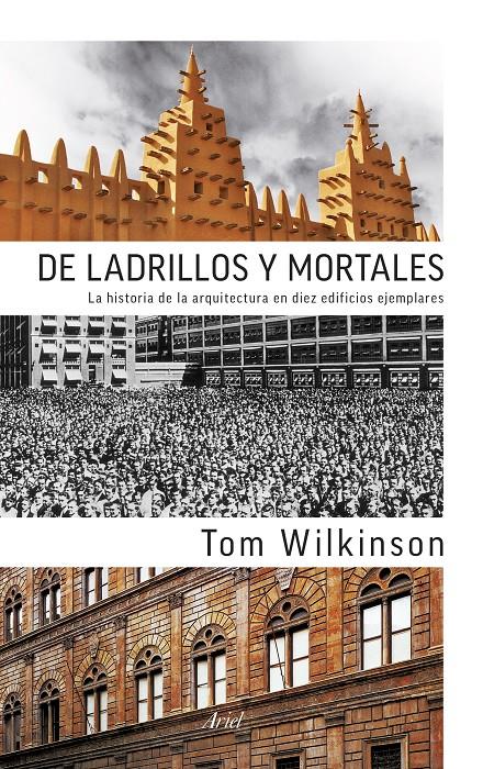 DE LADRILLOS Y MORTALES LA HISTORIA DE LA ARQUITECTURA EN DIEZ EDIFICIOS EJEMPLARES | 9788434419001 | TOM WILKINSON | Llibreria Ombra | Llibreria online de Rubí, Barcelona | Comprar llibres en català i castellà online